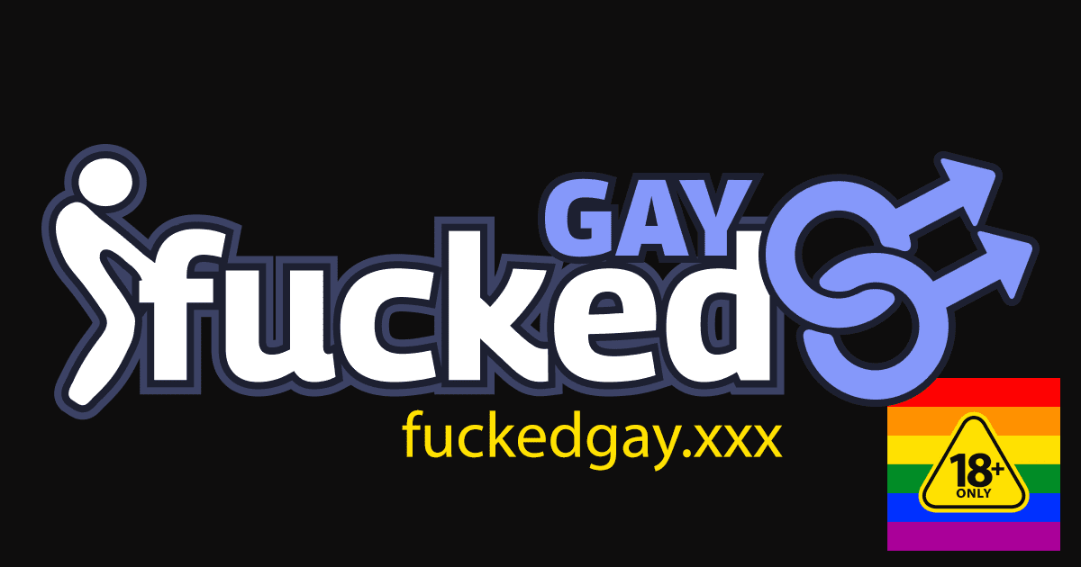 Fuckedgay xxx הוא גן העדן המושלם לפורנו הומואים לכולם FuckedGay xxx